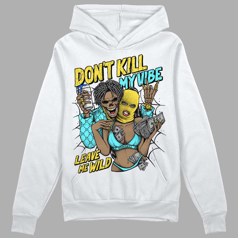 Aqua 5s DopeSkill Hoodie Sweatshirt Don't Kill My Vibe Graphic