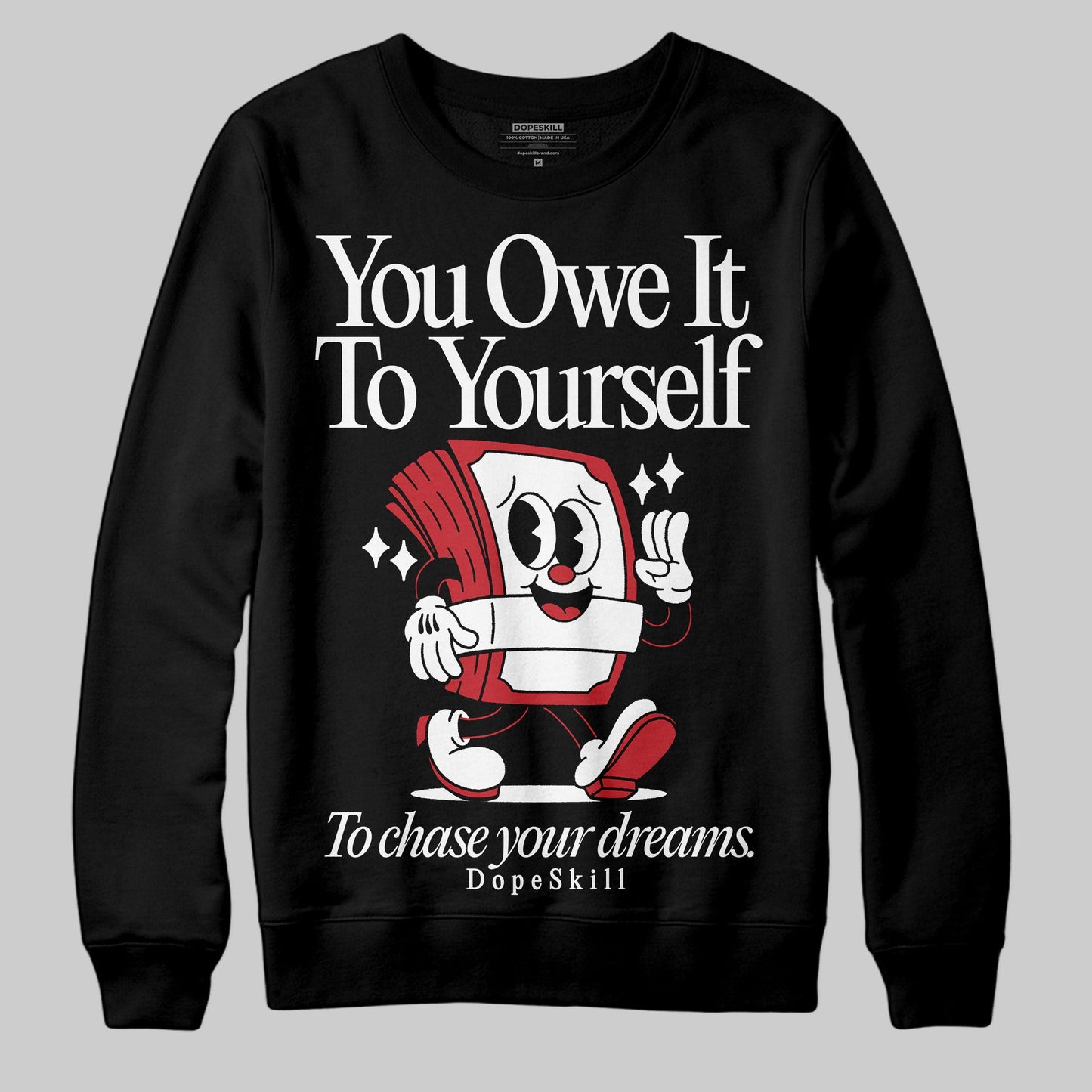 Bred 11s DopeSkill Sweatshirt Owe It To Yourself Graphic