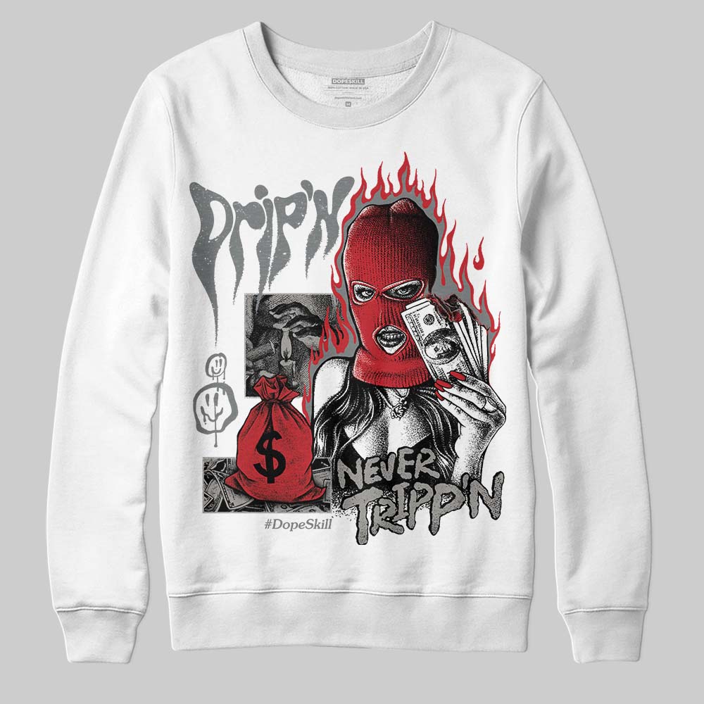 Cool Grey 9s DopeSkill Sweatshirt Drip'n Never Tripp'n Graphic