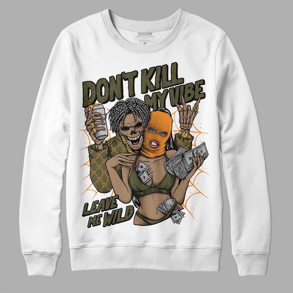 Olive 5s DopeSkill Sweatshirt Don't Kill My Vibe Graphic