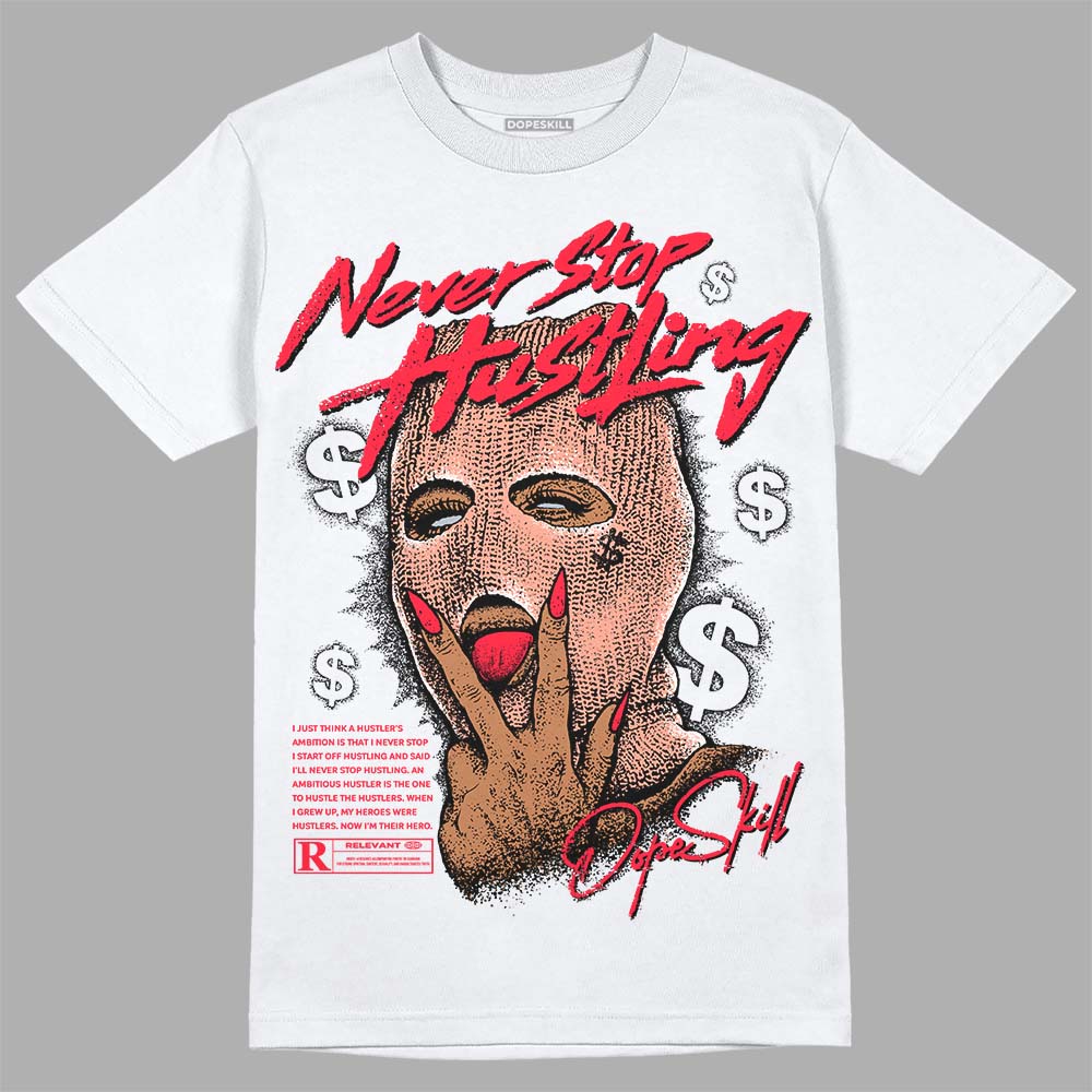 Crimson Bliss 5s DopeSkill T-Shirt Never Stop Hustling Graphic