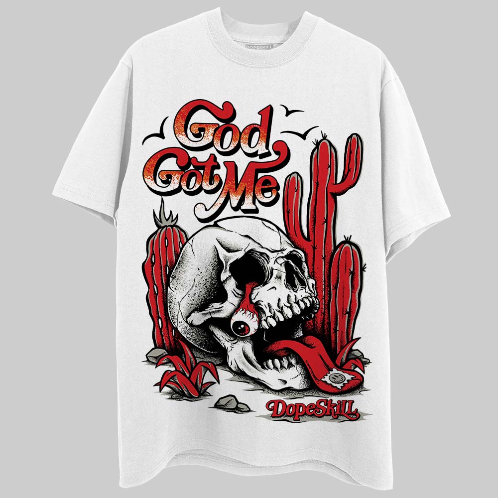 Fire Red 3s DopeSkill T-Shirt God Got Me Graphic