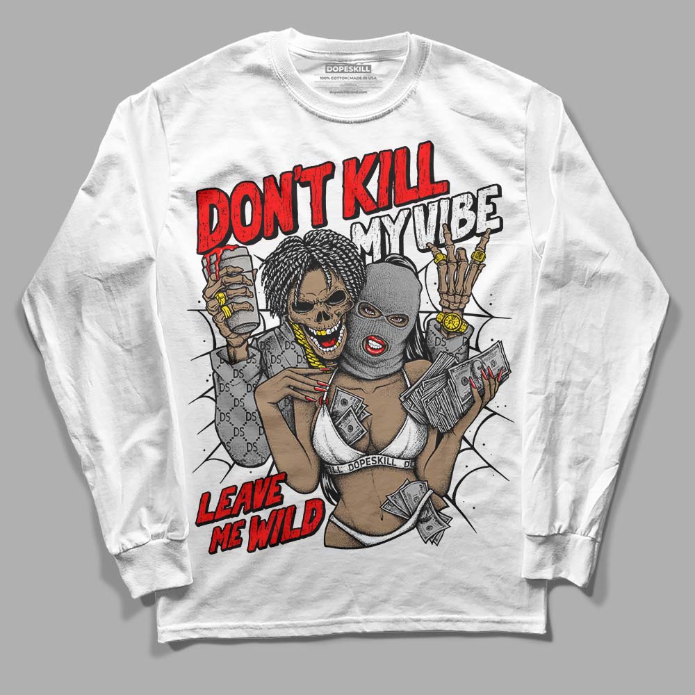 Black and White Collection DopeSkill Long Sleeve T-Shirt Don't Kill My Vibe Graphic