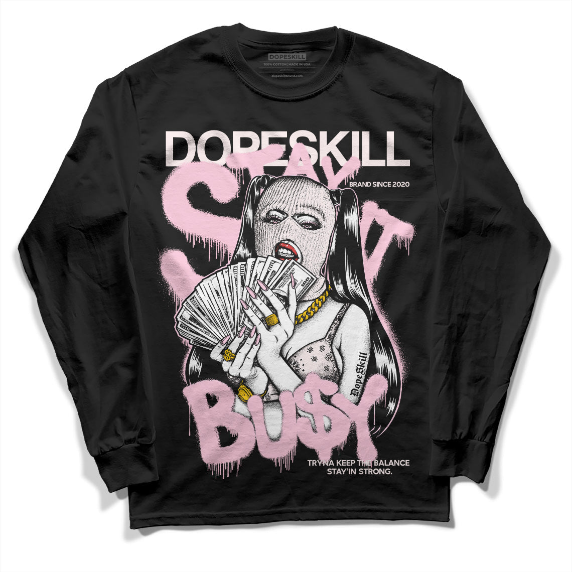 Dunk Low Pink Foam DopeSkill Long Sleeve T-Shirt Stay It Busy Graphic