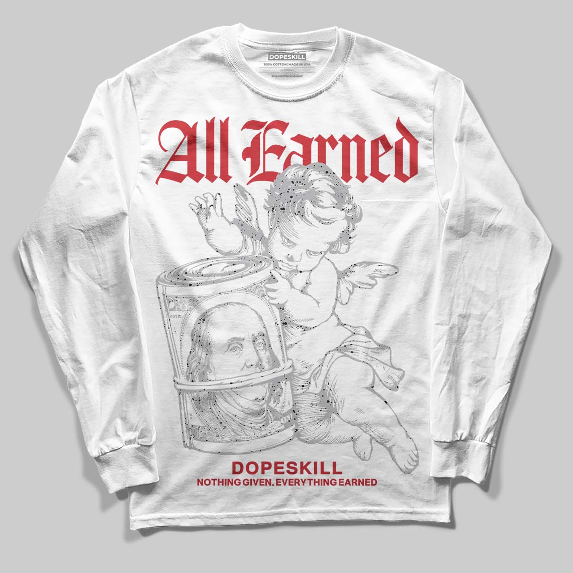 White Cement 4s DopeSkill Long Sleeve T-Shirt All Earned Graphic