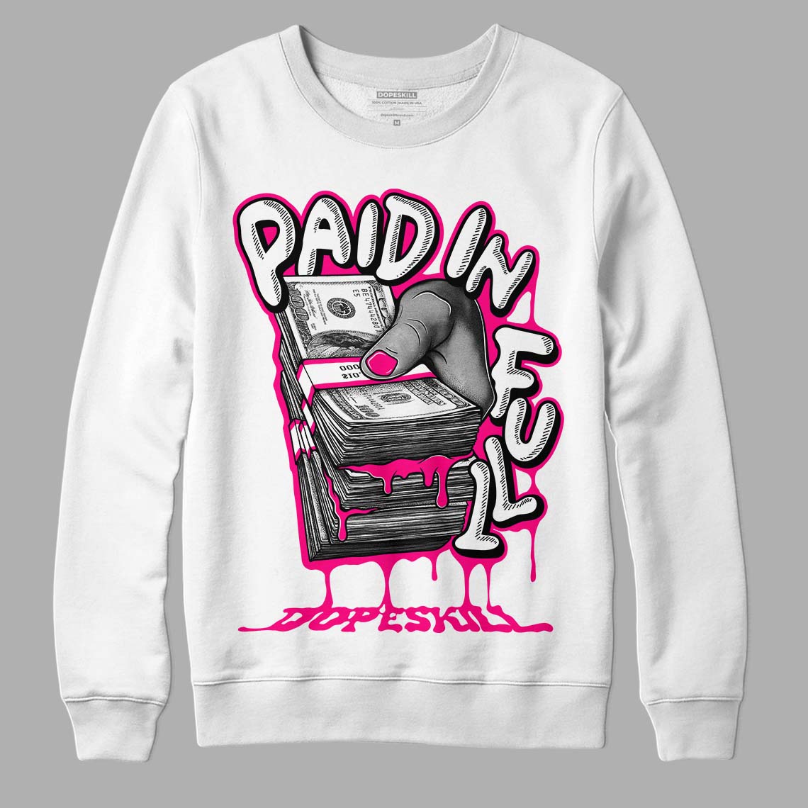 Fierce Pink 1s DopeSkill Sweatshirt Paid In Full Graphic