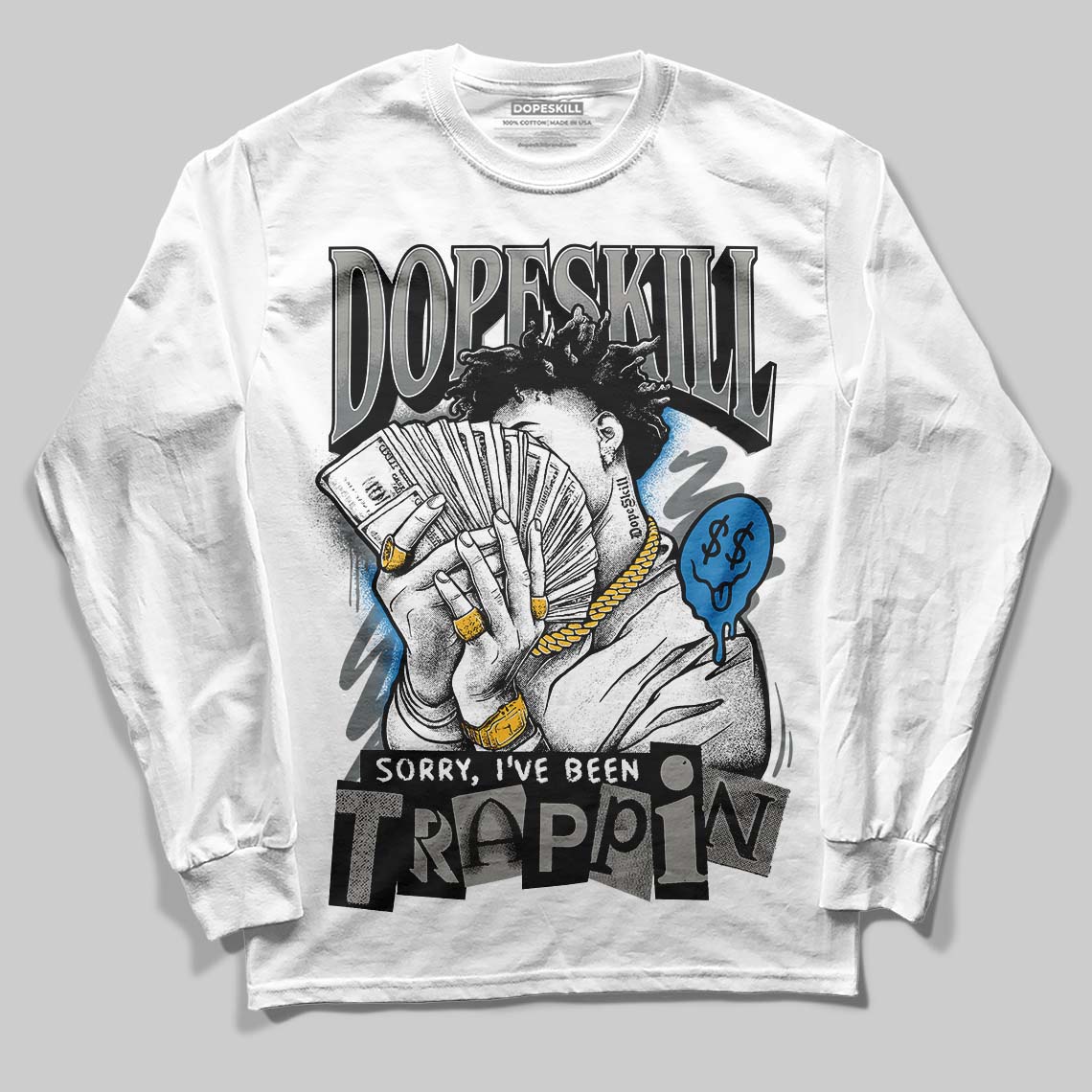Cool Grey 9s DopeSkill Long Sleeve T-Shirt Sorry I've Been Trappin Graphic