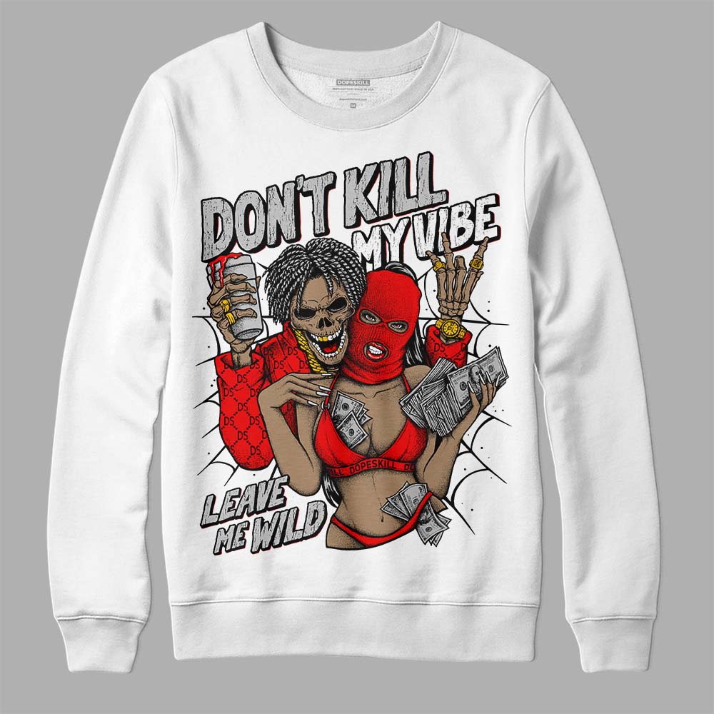 Cherry 12s DopeSkill Sweatshirt Don't Kill My Vibe Graphic