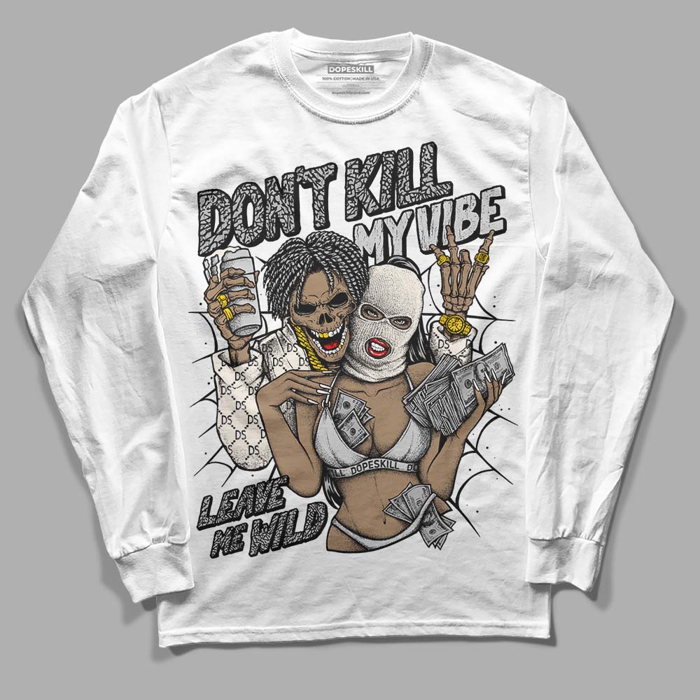 Off Noir 3s DopeSkill Long Sleeve T-Shirt Don't Kill My Vibe Graphic
