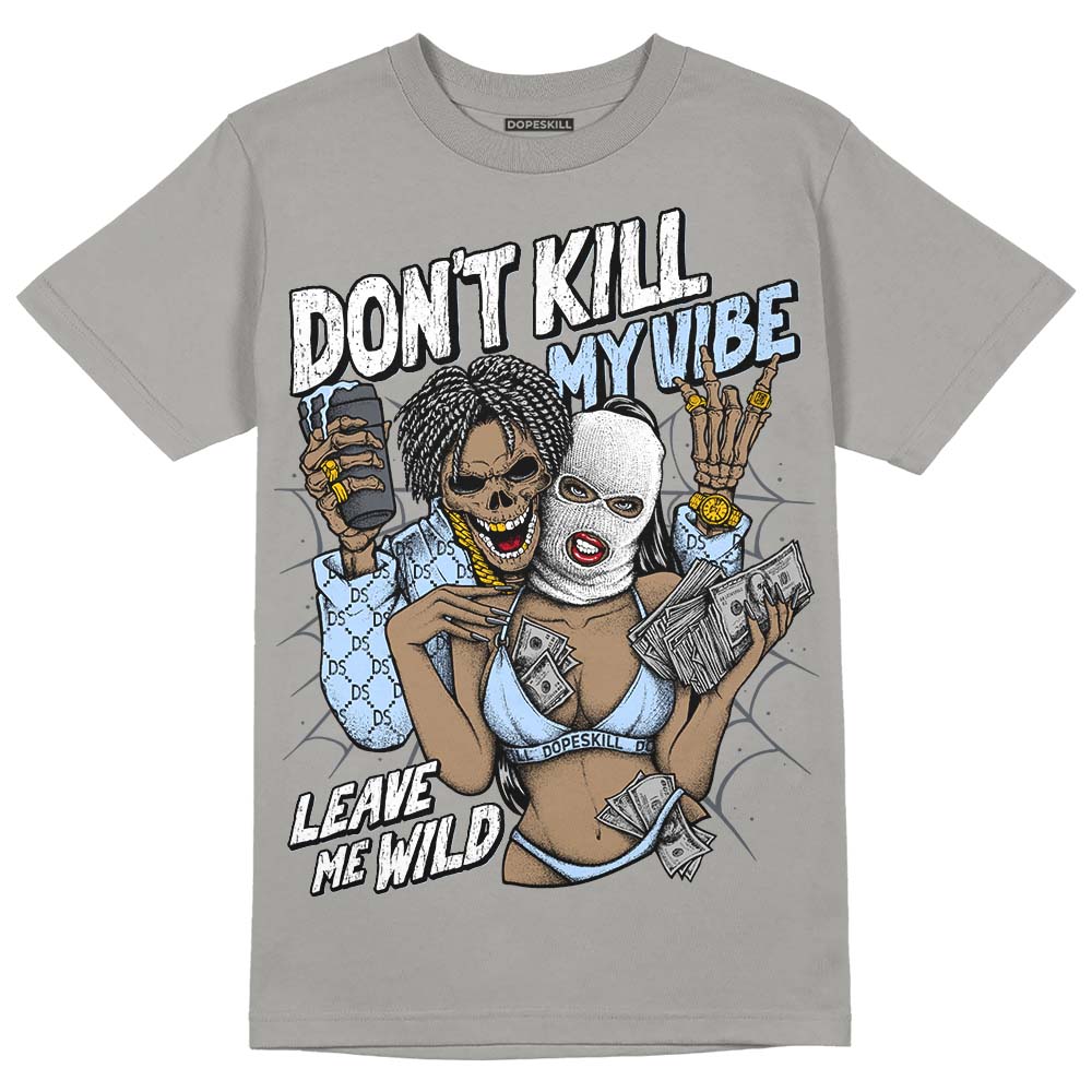 Cool Grey 11s DopeSkill Grey T-shirt Don't Kill My Vibe Graphic