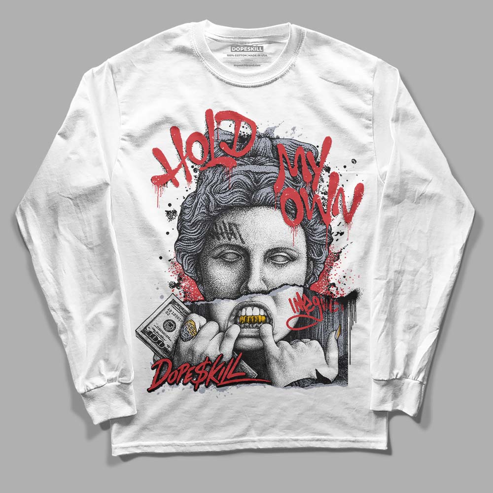 Bred Reimagined 4s DopeSkill Long Sleeve T-Shirt Hold My Own Graphic