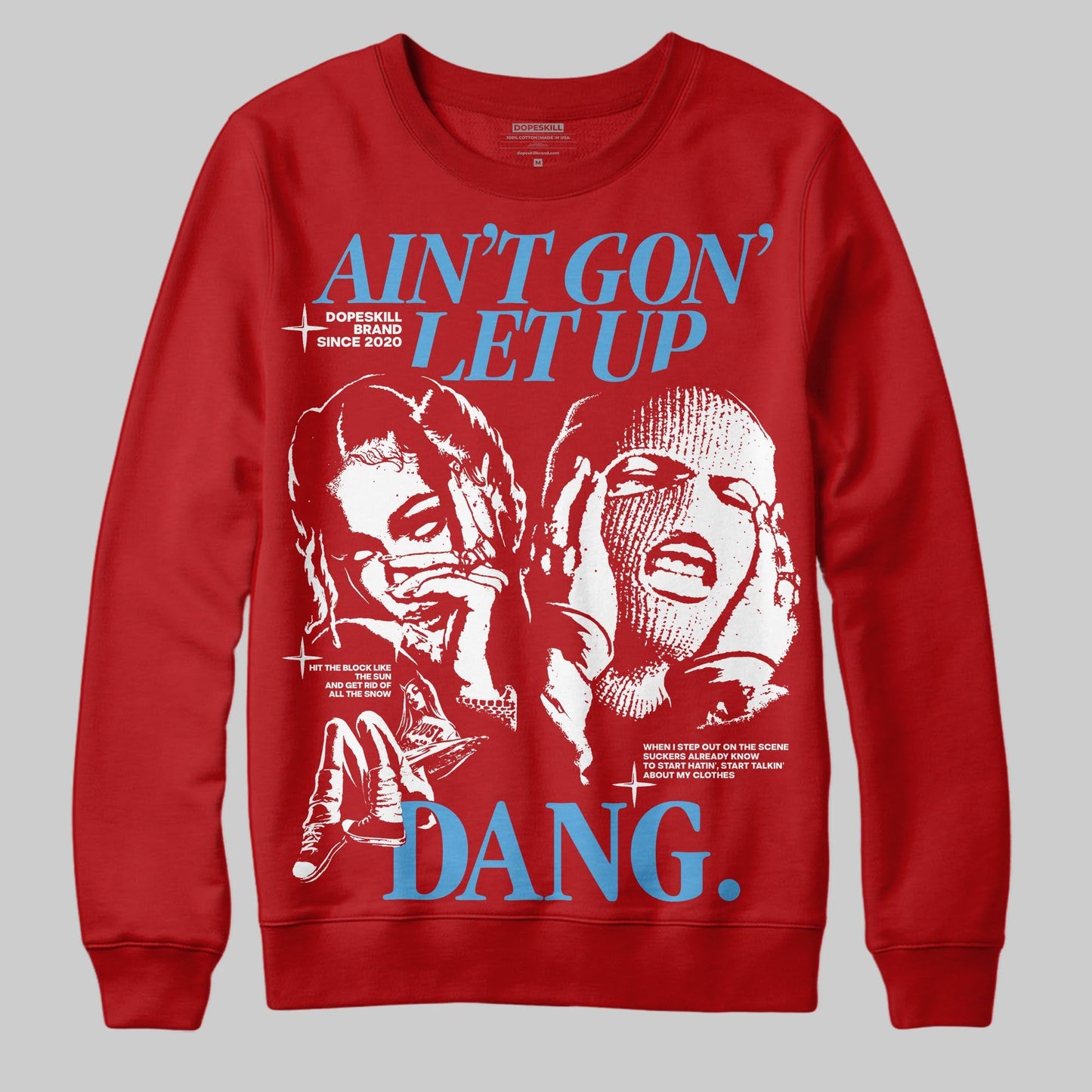 Cherry 11s DopeSkill Sweatshirt Ain't Gon' Let Up Graphic