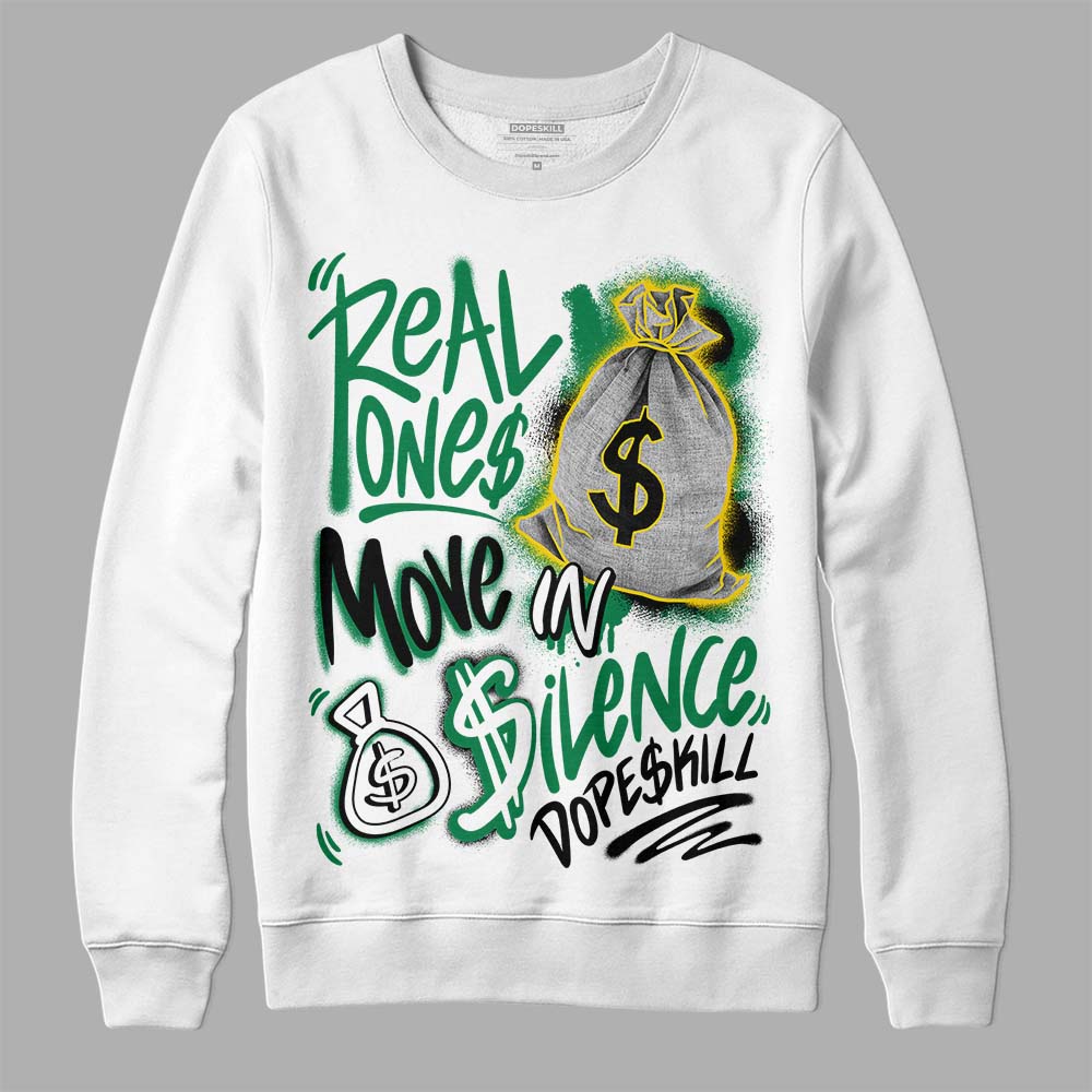 Lucky Green 5s DopeSkill Sweatshirt Real Ones Move In Silence Graphic