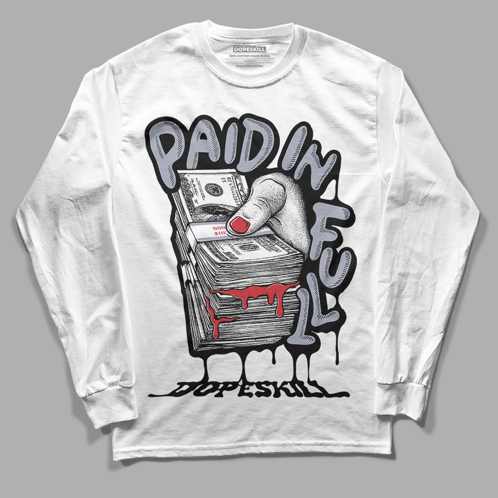 Bred Reimagined 4s DopeSkill Long Sleeve T-Shirt Paid In Full Graphic