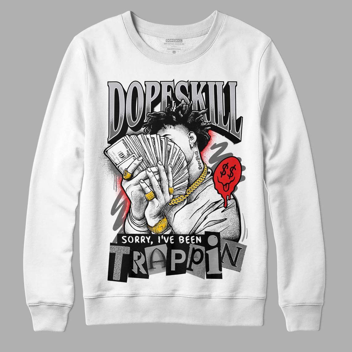 Grey Collection DopeSkill Sweatshirt Sorry I've Been Trappin Graphic