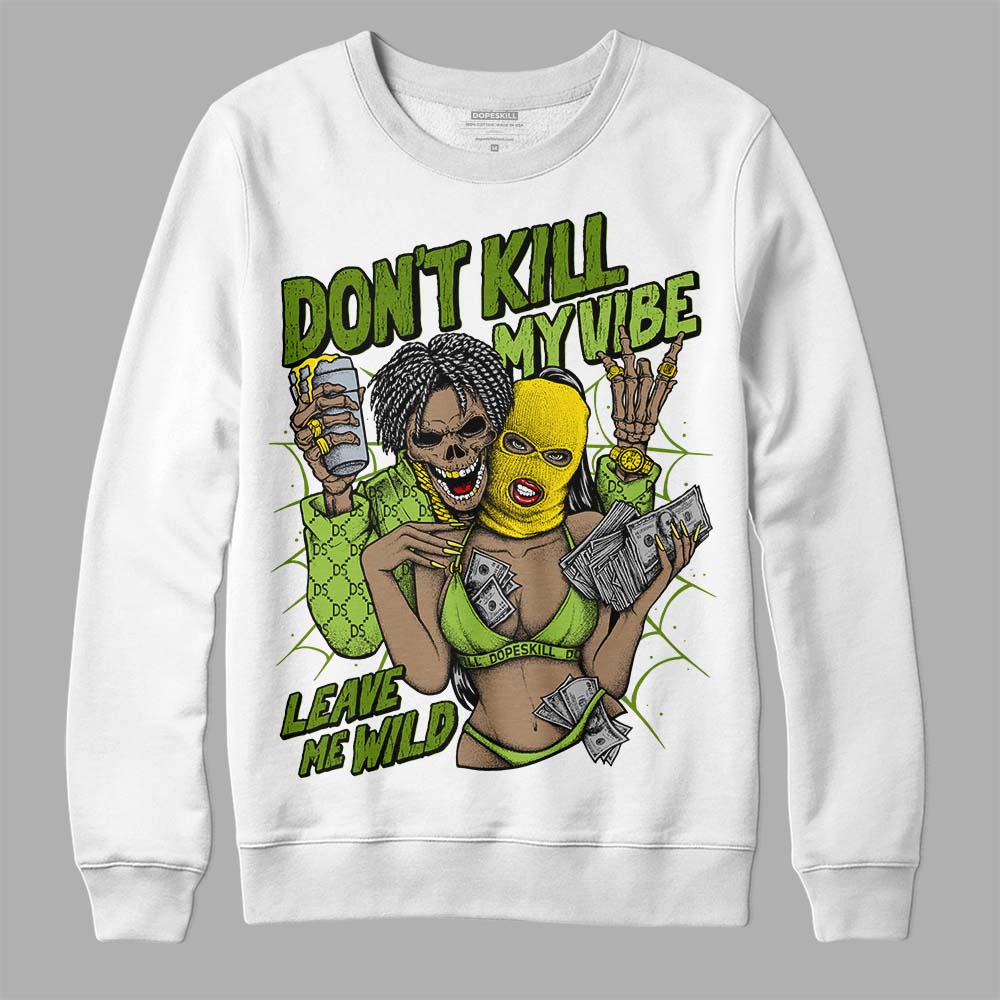 Dunk 'Chlorophyll' DopeSkill Sweatshirt Don't Kill My Vibe Graphic