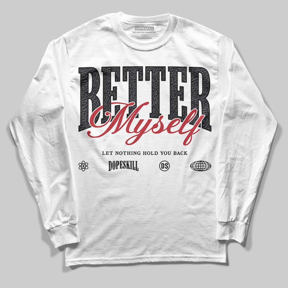 Black Cat 3s DopeSkill Long Sleeve T-Shirt Better Myself Graphic