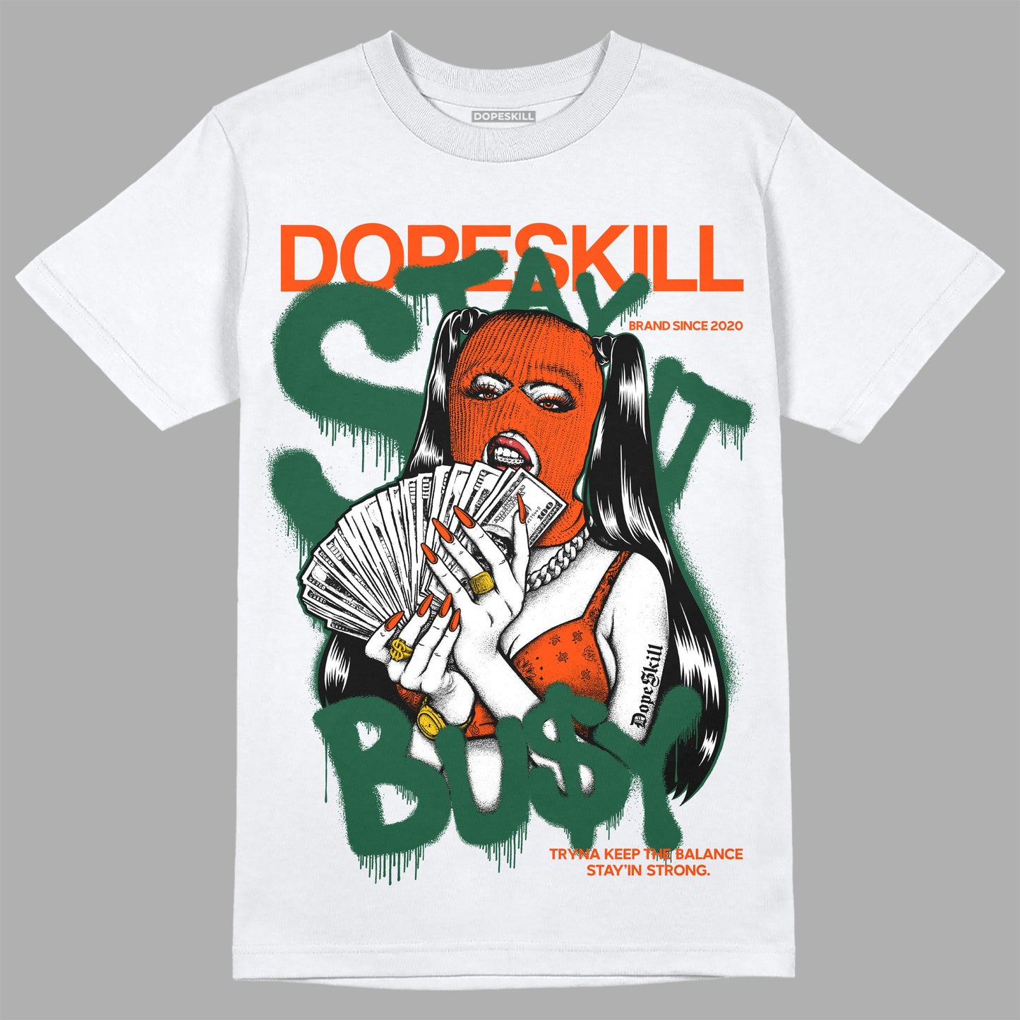 Dunk Low Team Dark Green Orange DopeSkill T-Shirt Stay It Busy Graphic