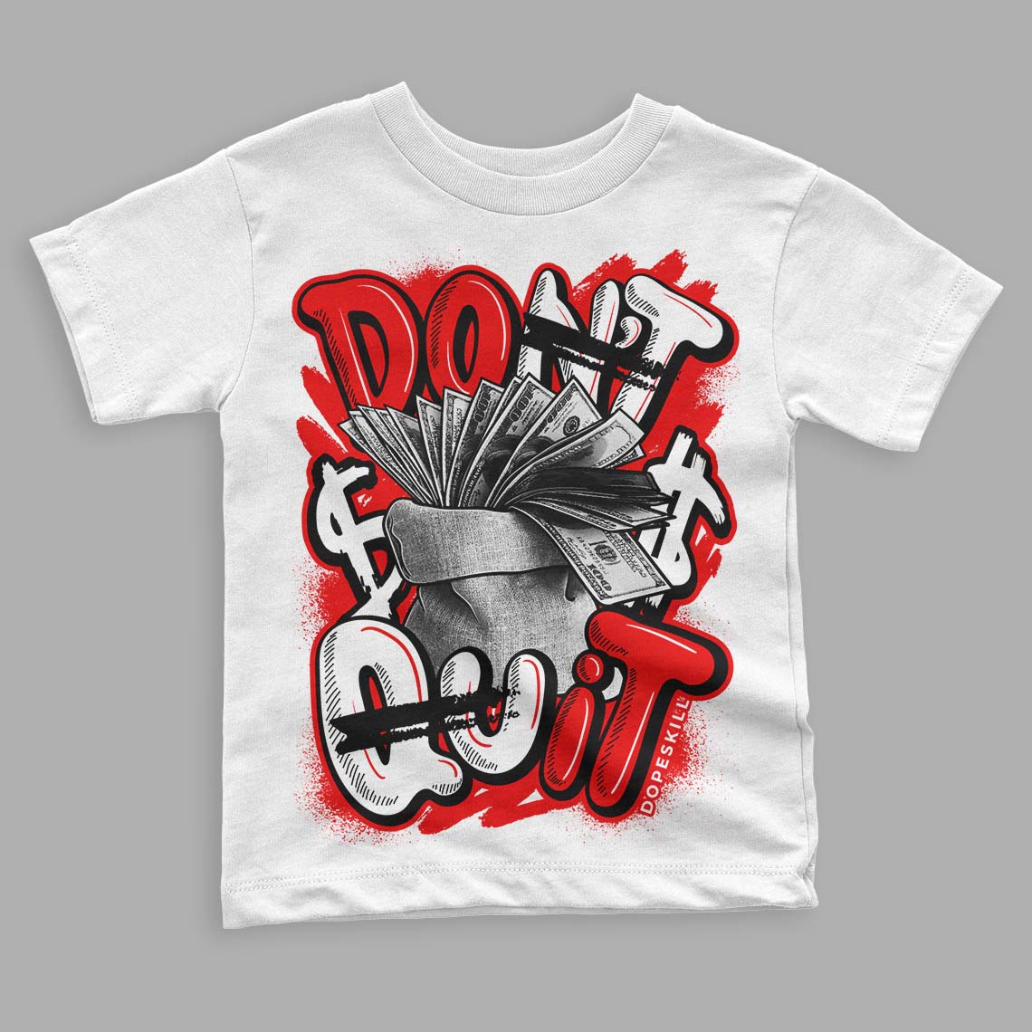 Cherry 11s  DopeSkill Toddler Kids T-shirt Don't Quit Graphic