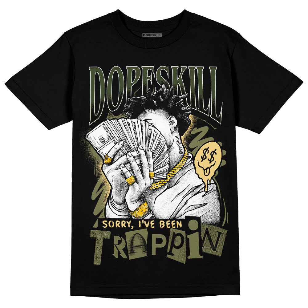 Craft Olive 4s DopeSkill T-Shirt Sorry I've Been Trappin Graphic