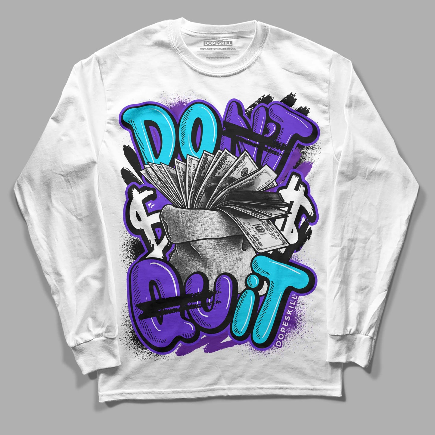 Aqua 6s DopeSkill Long Sleeve T-Shirt Don't Quit Graphic