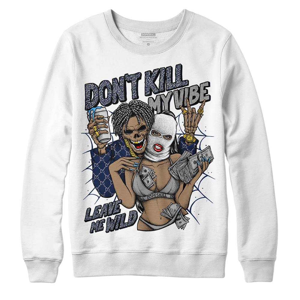 AJ Spizike White Obsidian DopeSkill Sweatshirt Don't Kill My Vibe Graphic