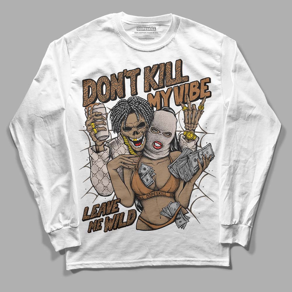 Palomino 3s DopeSkill Long Sleeve T-Shirt Don't Kill My Vibe Graphic