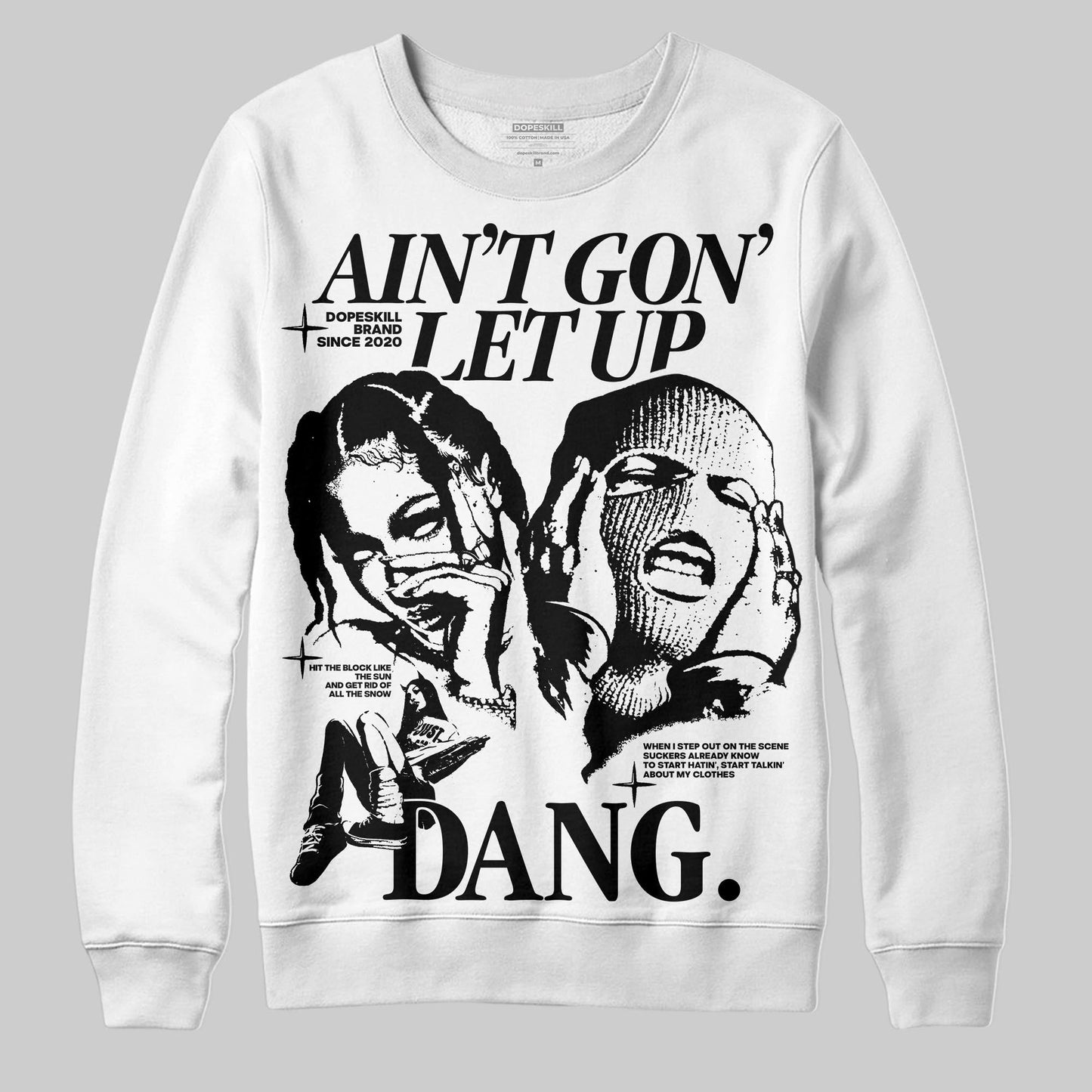 Black and White Collection DopeSkill Sweatshirt Ain't Gon' Let Up Graphic