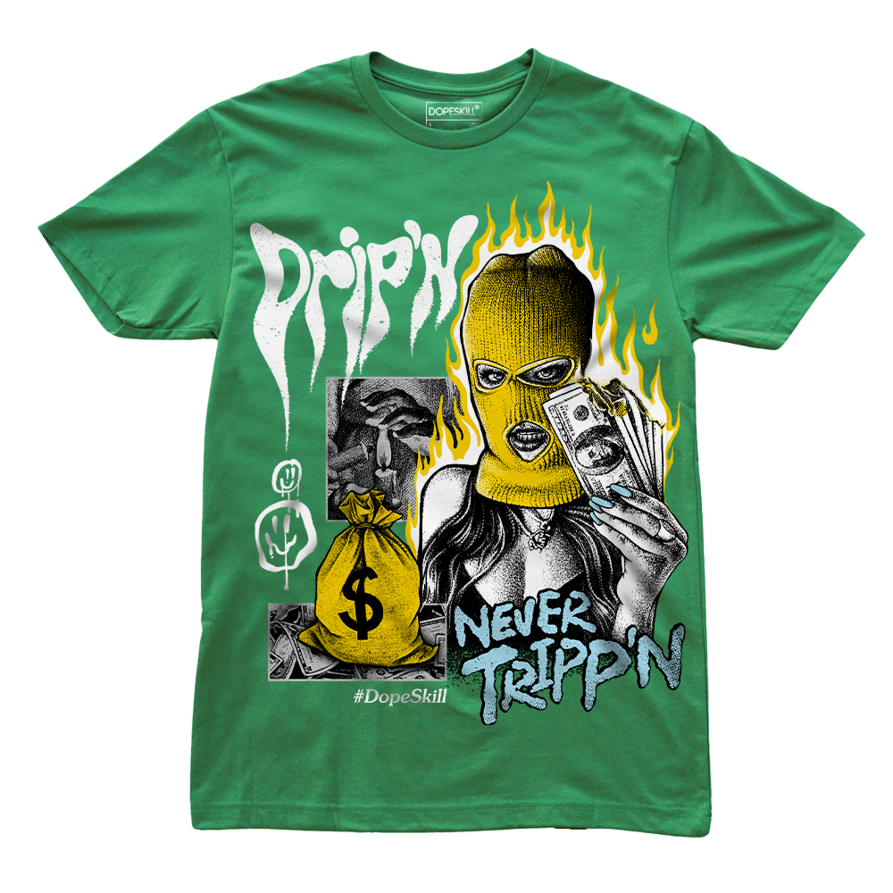 Lucky Green 5s DopeSkill Green T-shirt Drip'n Never Tripp'n Graphic