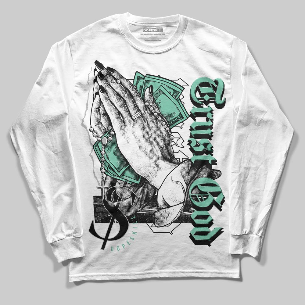 Green Glow 3s DopeSkill Long Sleeve T-Shirt Trust God Graphic