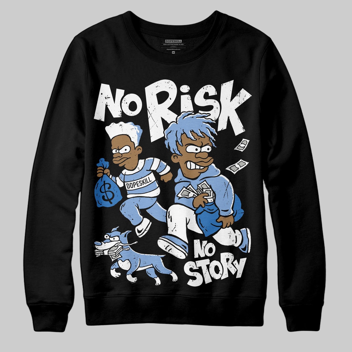Forget Me Not 4s DopeSkill Sweatshirt No Risk No Story Graphic