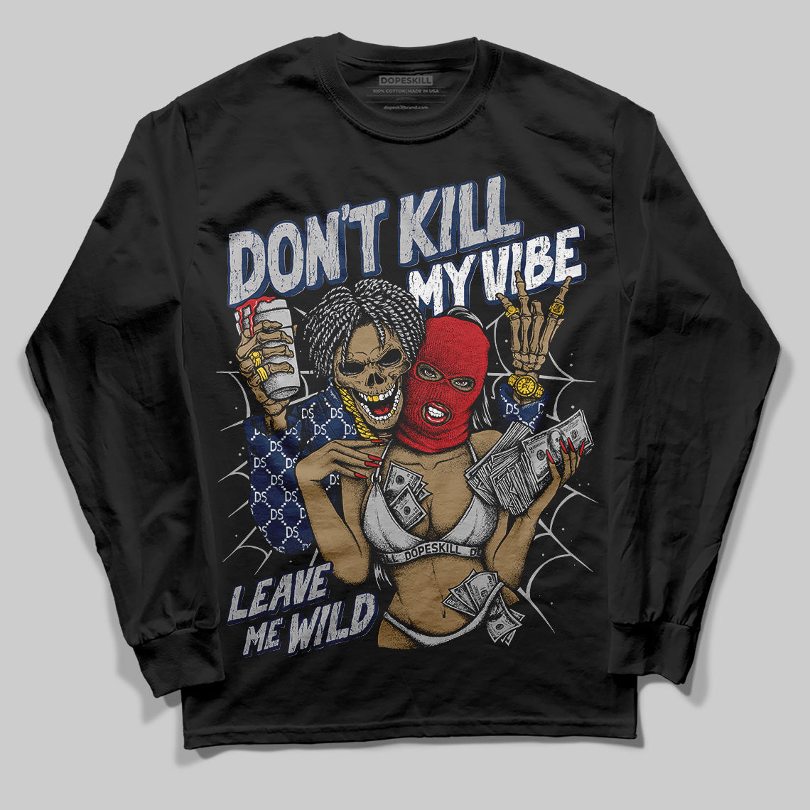 Summit White Navy 4s DopeSkill Long Sleeve T-Shirt Don't Kill My Vibe Graphic