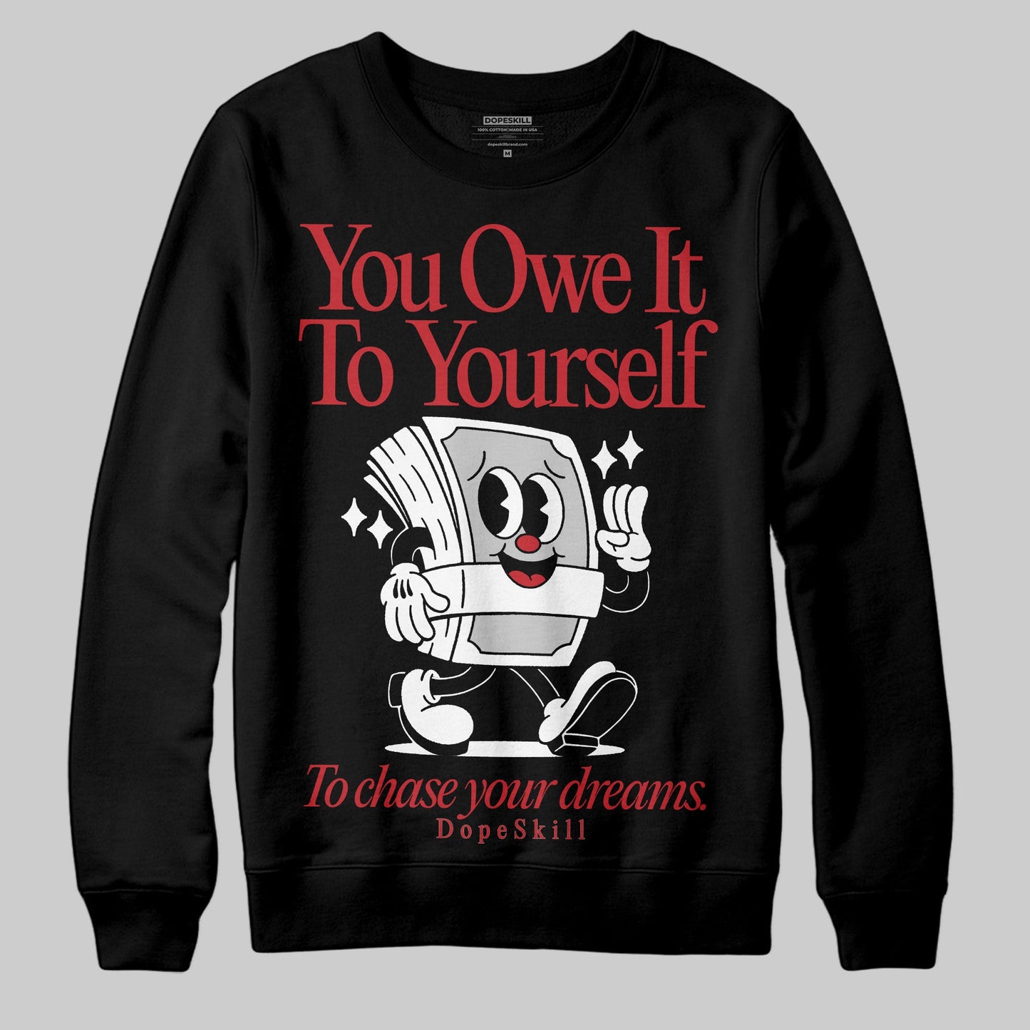 Bred Velvet 11s DopeSkill Sweatshirt Owe It To Yourself Graphic