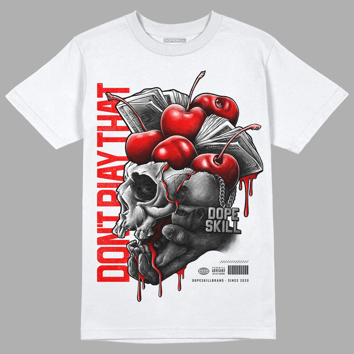 Cherry 11s DopeSkill T-Shirt Don't Play That Graphic