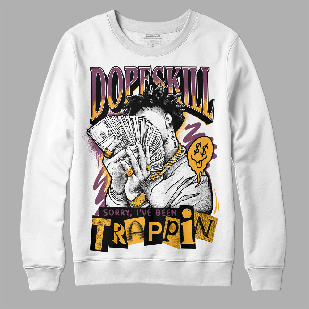Brotherhood 1s High OG DopeSkill Sweatshirt Sorry I've Been Trappin Graphic