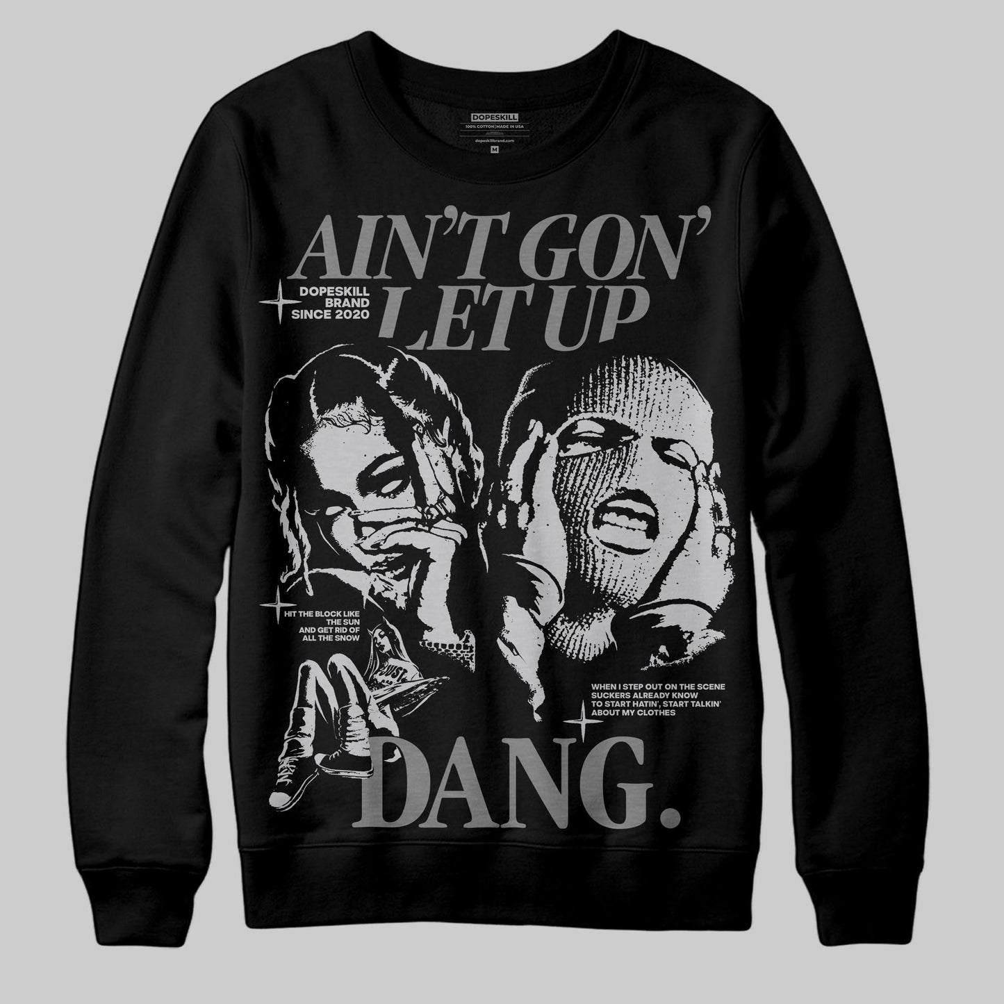 Grey Collection DopeSkill Sweatshirt Ain't Gon' Let Up Graphic