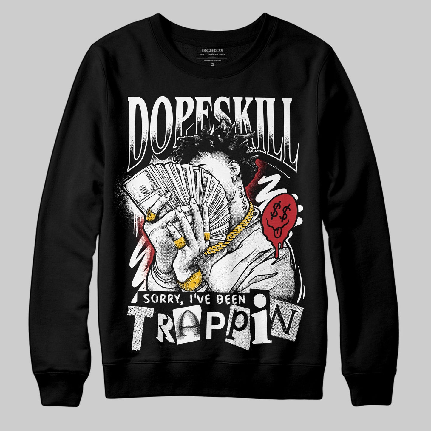 Bred Velvet 11s DopeSkill Sweatshirt Sorry I've Been Trappin Graphic