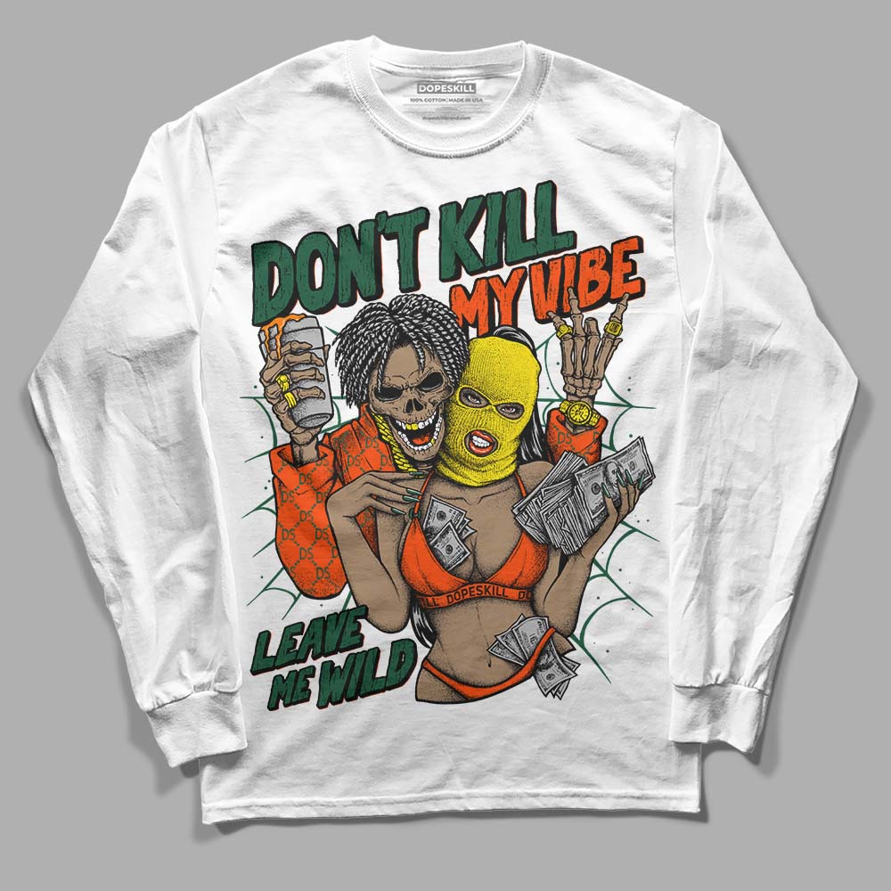 Dunk Team Dark Green Orange DopeSkill Long Sleeve T-Shirt Don't Kill My Vibe Graphic