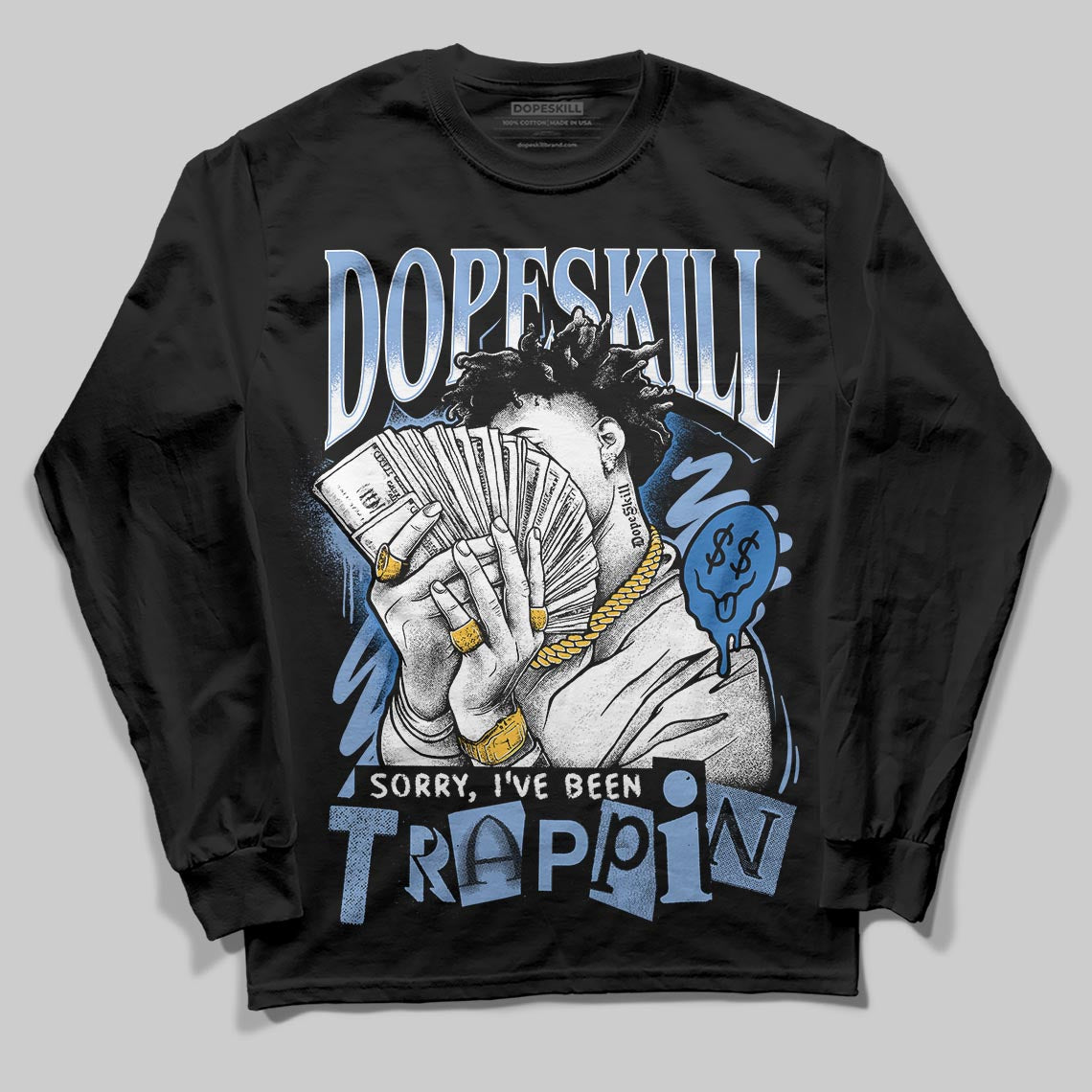 Forget Me Not 4s DopeSkill Long Sleeve T-Shirt Sorry I've Been Trappin Graphic