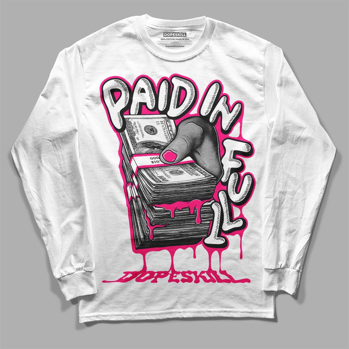 Fierce Pink 1s DopeSkill Long Sleeve T-Shirt Paid In Full Graphic