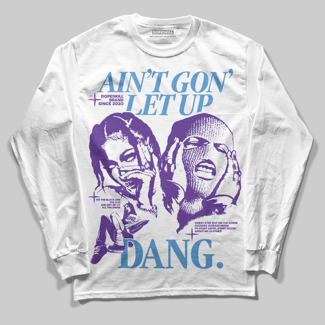 PURPLE Collection DopeSkill Long Sleeve T-Shirt Ain't Gon' Let Up Graphic