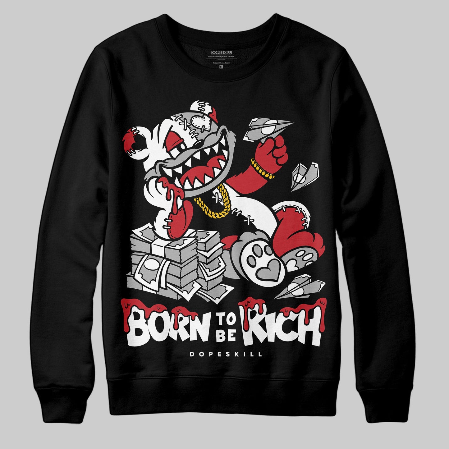 Bred 11s DopeSkill Sweatshirt Born To Be Rich Graphic