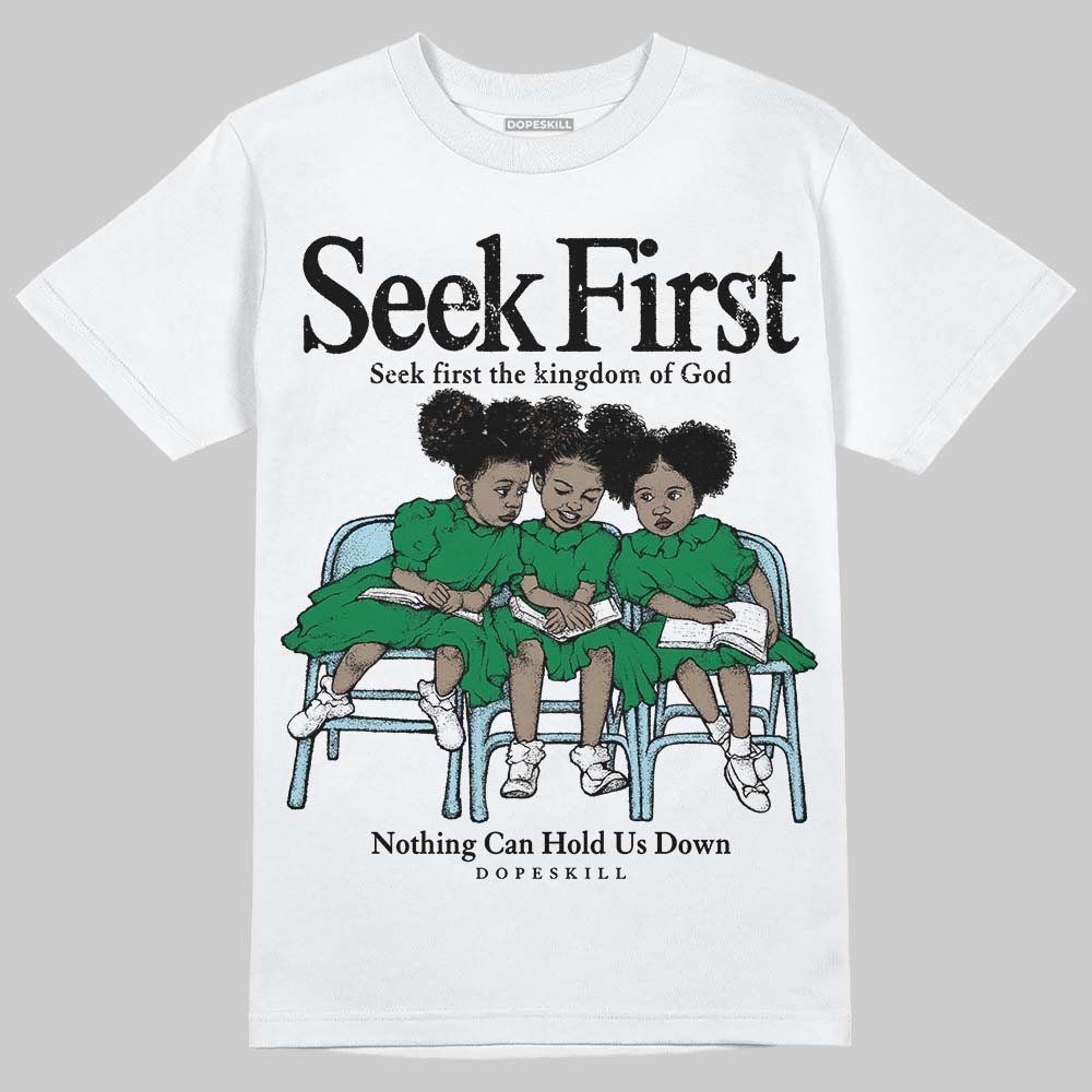 Lucky Green 5s DopeSkill T-Shirt New Seek First Graphic