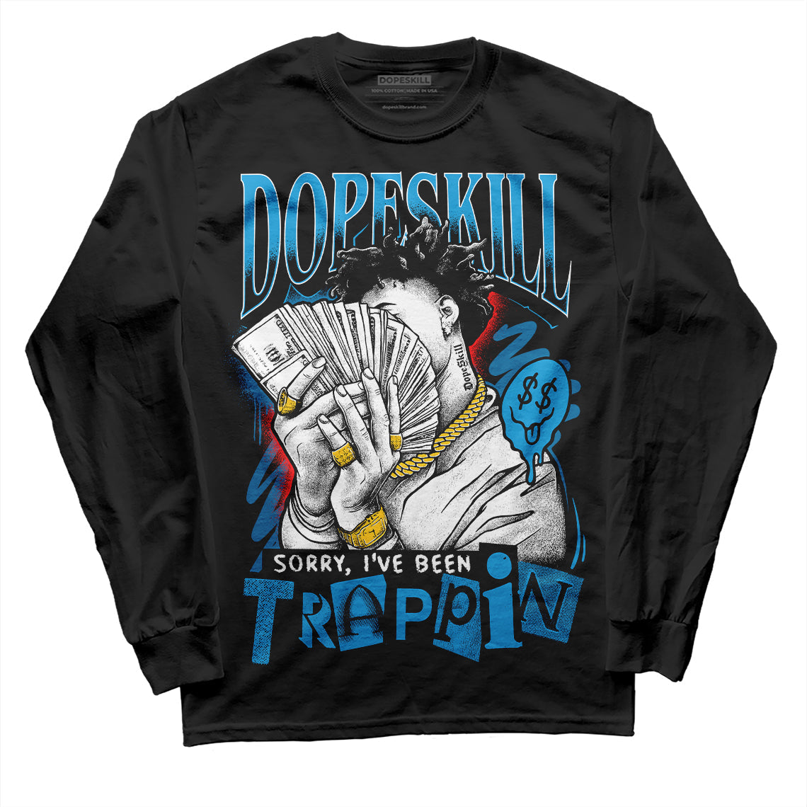 Military Blue 4s DopeSkill Long Sleeve T-Shirt Sorry I've Been Trappin Graphic