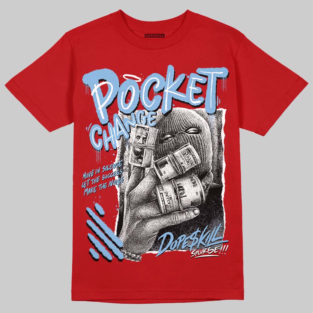 Cherry 11s DopeSkill T-Shirt Pocket Change Graphic