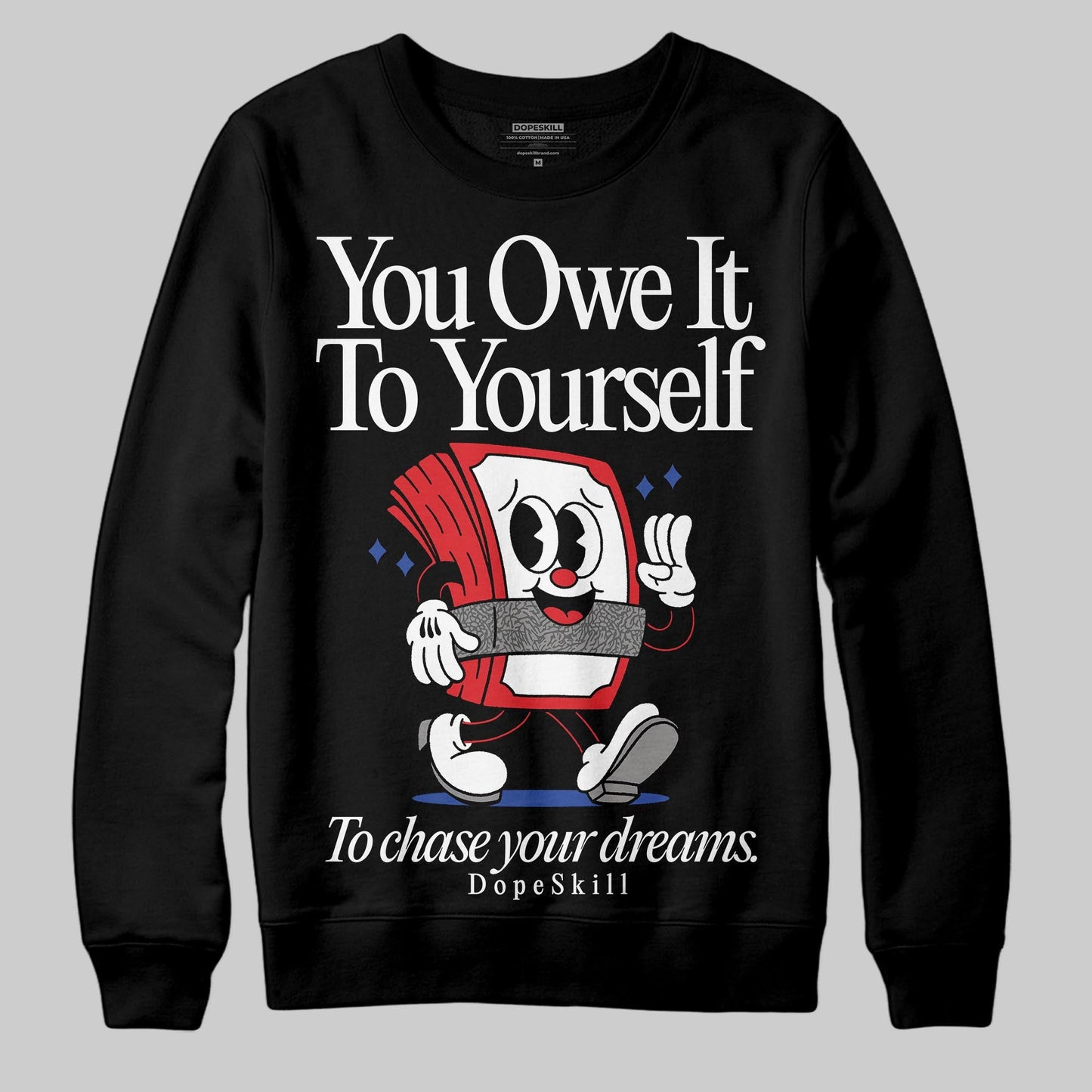 Seoul 2.0 3s DopeSkill Sweatshirt Owe It To Yourself Graphic