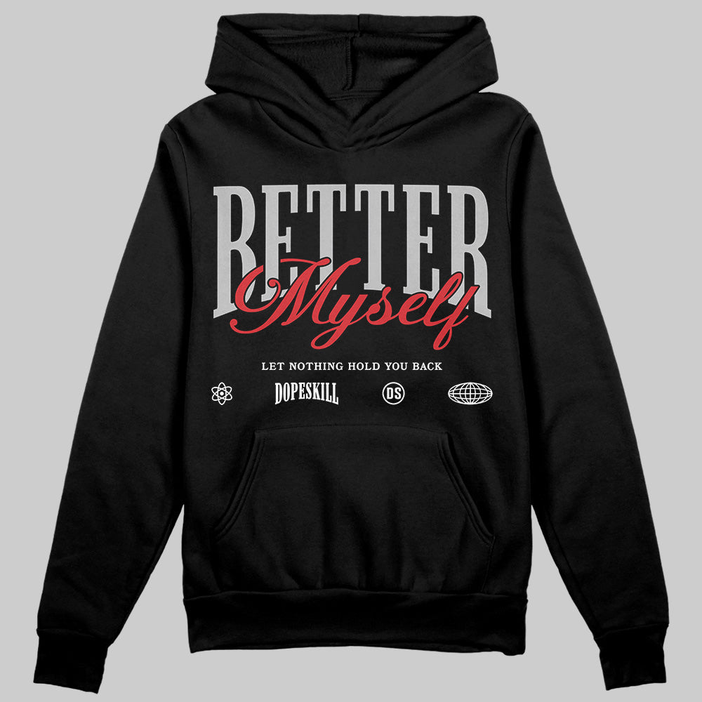 Black Cement 3s DopeSkill Hoodie Sweatshirt Better Myself Graphic