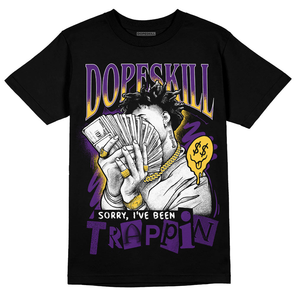 Field Purple 12s DopeSkill T-Shirt Sorry I've Been Trappin Graphic