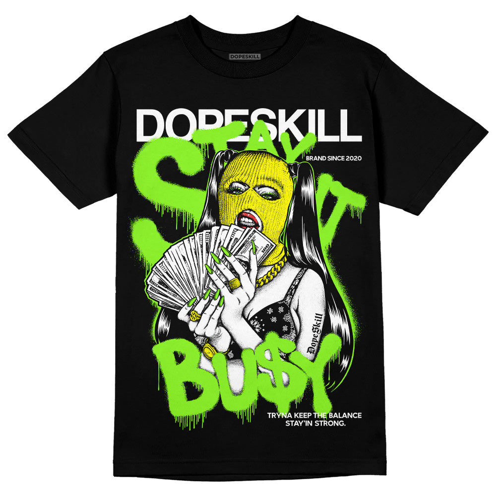 Neon Green Collection DopeSkill T-Shirt Stay It Busy Graphic