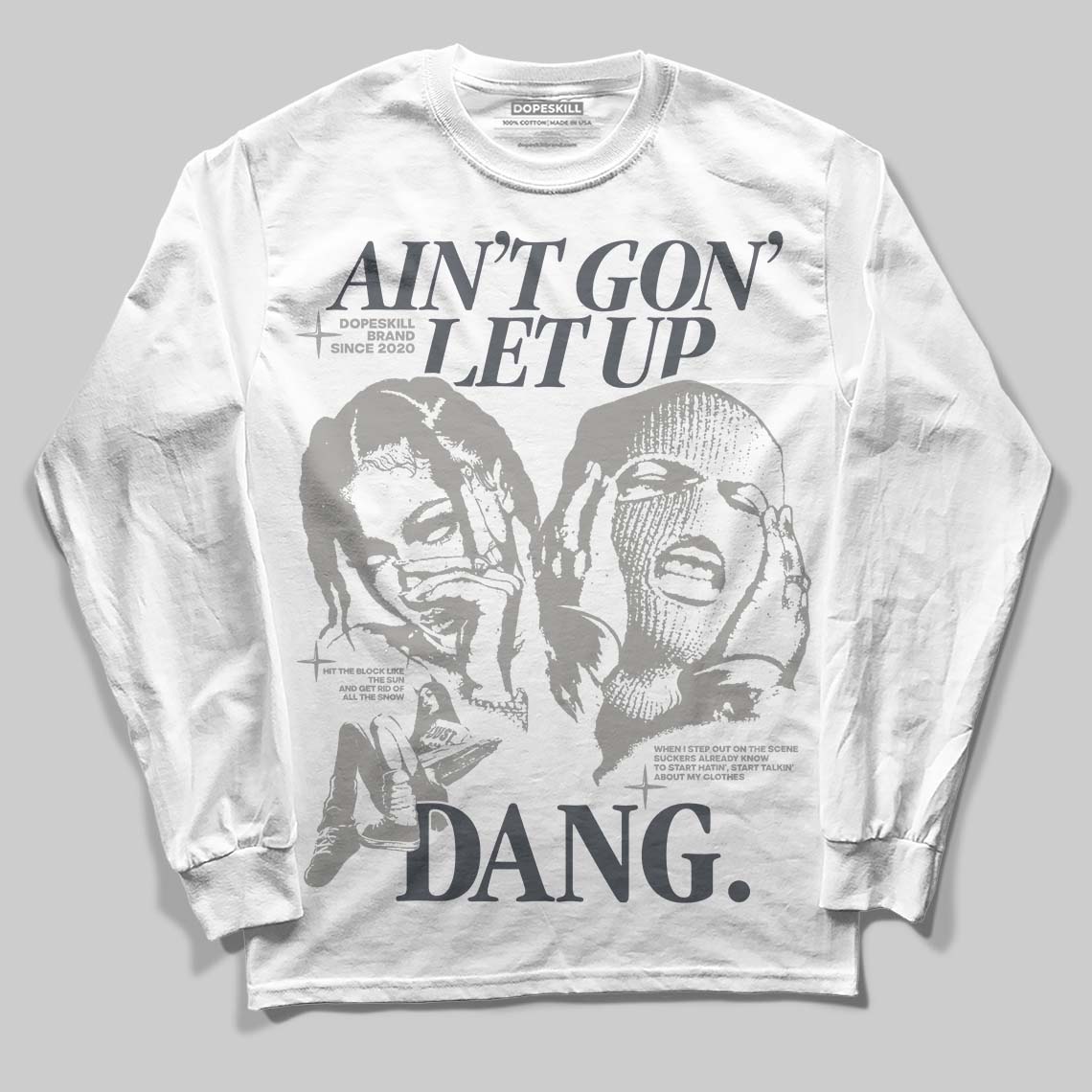 Cool Grey 11s DopeSkill Long Sleeve T-Shirt Ain't Gon' Let Up Graphic